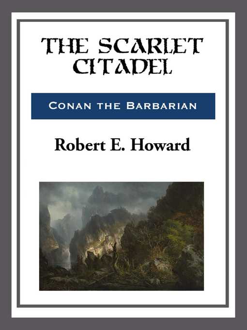 Title details for The Scarlet Citadel by Robert E. Howard - Available